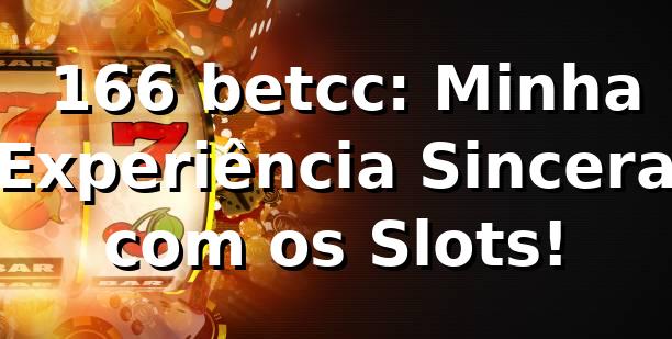 🎰 166 betcc: Minha Experiência Sincera com os Slots!