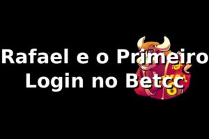 Rafael e o Primeiro Login no Betcc 🎲